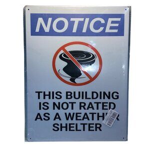 Notice This Building Is Not Rated As A Weather Shelter 16 X 12 Metal Sign New